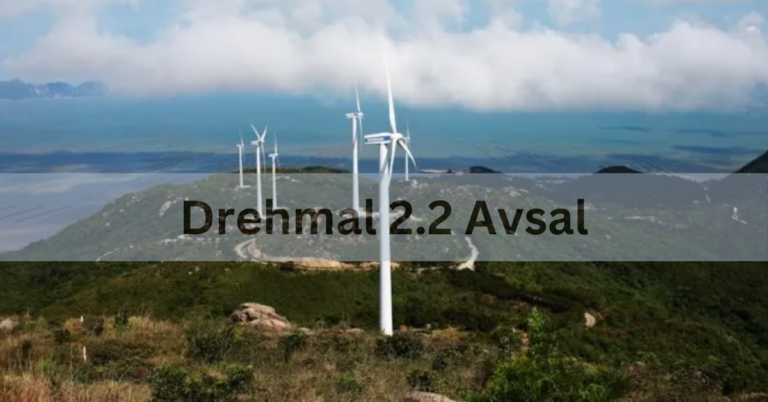 Drehmal 2.2 Avsal – Revolutionizing the Landscape of Sustainable Energy