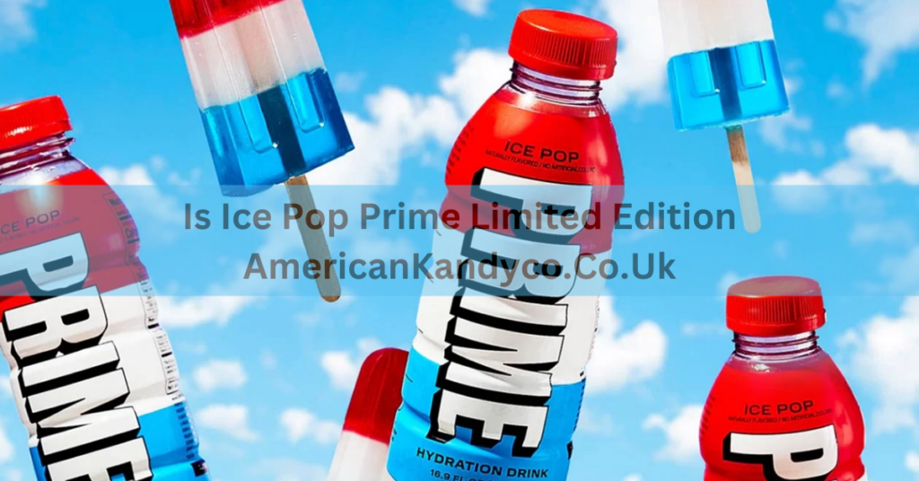 Is Ice Pop Prime Limited Edition AmericanKandyco.Co.Uk