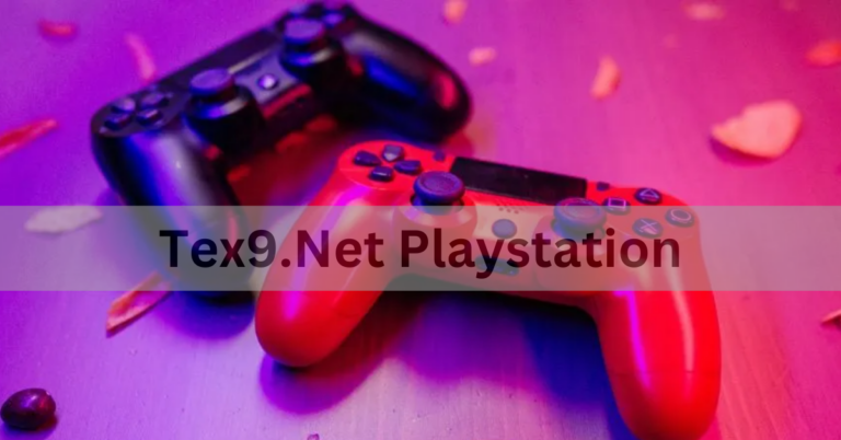Tex9.Net Playstation – Unlocking Gaming Excellence In 2024!